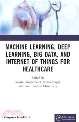 Machine Learning, Deep Learning, Big Data, and Internet of Things for Healthcare