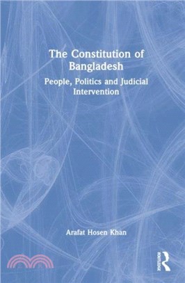 The Constitution of Bangladesh：People, Politics and Judicial Intervention