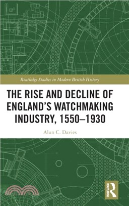 The Rise and Decline of England's Watchmaking Industry, 1550-1930