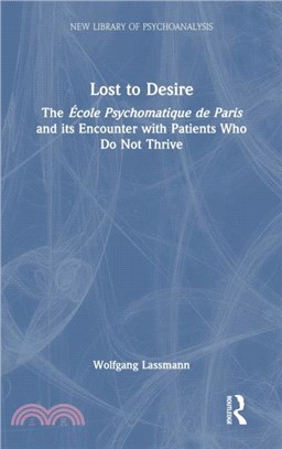 Lost to Desire：The Ecole Psychomatique de Paris and its Encounter With Patients Who Do Not thrive