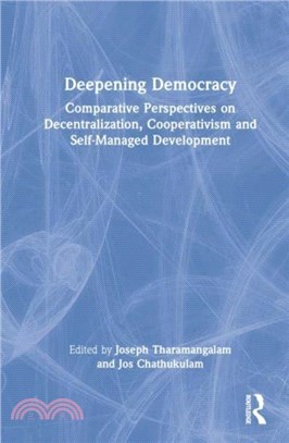 Deepening Democracy：Comparative Perspectives on Decentralization, Cooperativism and Self-Managed Development