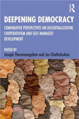 Deepening Democracy：Comparative Perspectives on Decentralization, Cooperativism and Self-Managed Development