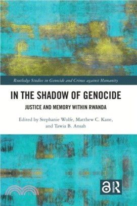 In the Shadow of Genocide：Justice and Memory Within Rwanda