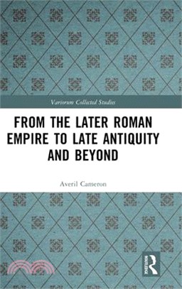 From the Later Roman Empire to Late Antiquity and Beyond