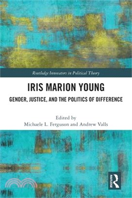 Iris Marion Young: Gender, Justice, and the Politics of Difference