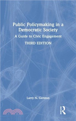 Public Policymaking in a Democratic Society：A Guide to Civic Engagement