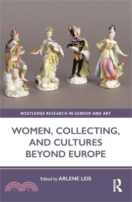 Women, Collecting, and Cultures Beyond Europe