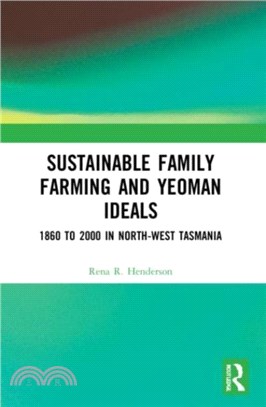 Sustainable Family Farming and Yeoman Ideals：1860 to 2000 in North-West Tasmania