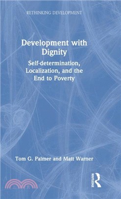 Development with Dignity：Self-determination, Localization, and the End to Poverty