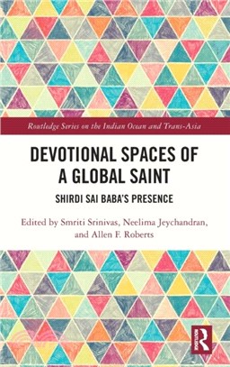 Devotional Spaces of a Global Saint：Shirdi Sai Baba's Presence