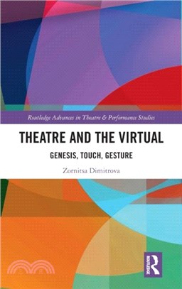 Theatre and the Virtual：Genesis, Touch, Gesture