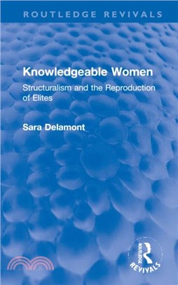Knowledgeable Women：Structuralism and the Reproduction of Elites