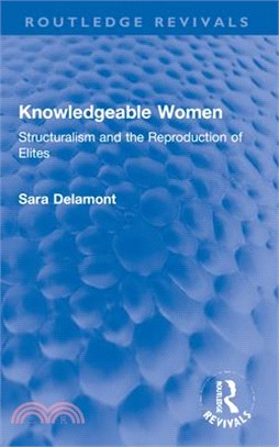 Knowledgeable Women: Structuralism and the Reproduction of Elites