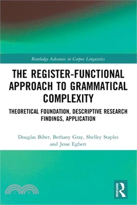 The Register-Functional Approach to Grammatical Complexity: Theoretical Foundation, Descriptive Research Findings, Application