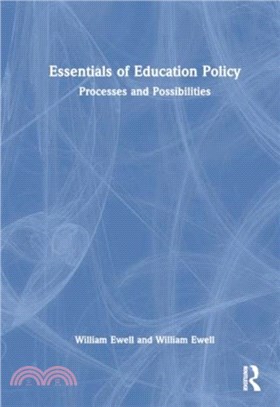 Essentials of Education Policy：Processes and Possibilities