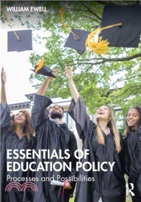 Essentials of Education Policy：Processes and Possibilities