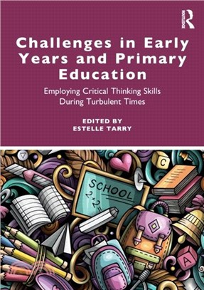 Challenges in Early Years and Primary Education：Employing critical thinking skills during turbulent times
