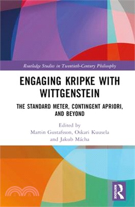 Kripke and Wittgenstein: The Standard Metre, Contingent Apriori and Beyond