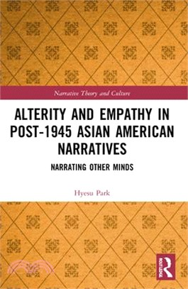 Alterity and Empathy in Post-1945 Asian American Narratives: Narrating Other Minds