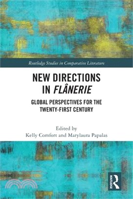 New Directions in Flânerie: Global Perspectives for the Twenty-First Century