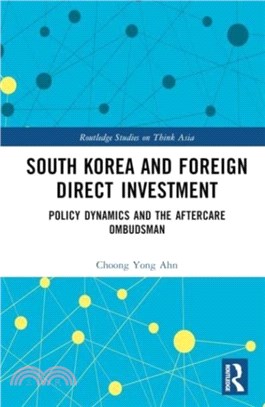 South Korea and Foreign Direct Investment：Policy Dynamics and the Aftercare Ombudsman