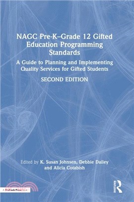 NAGC Pre-K-Grade 12 Gifted Education Programming Standards：A Guide to Planning and Implementing Quality Services for Gifted Students