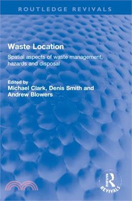 Waste Location: Spatial Aspects of Waste Management, Hazards and Disposal
