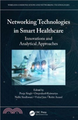 Networking Technologies in Smart Healthcare：Innovations and Analytical Approaches