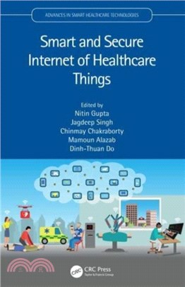 Smart and Secure Internet of Healthcare Things