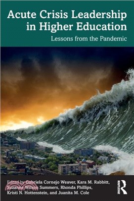 Acute crisis leadership in higher education :lessons from the pandemic /