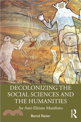 Decolonizing the Social Sciences and the Humanities：An Anti-Elitism Manifesto