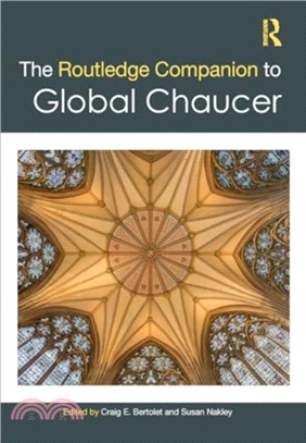 The Routledge Companion to Global Chaucer