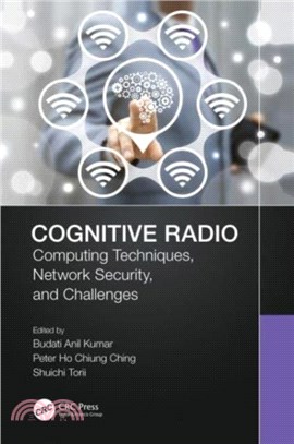 Cognitive Radio：Computing Techniques, Network Security and Challenges