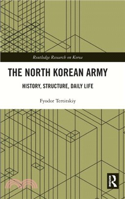 The North Korean Army：History, Structure, Daily Life