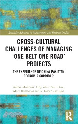 Cross-Cultural Challenges of Managing 'One Belt One Road' Projects：The Experience of the China-Pakistan Economic Corridor