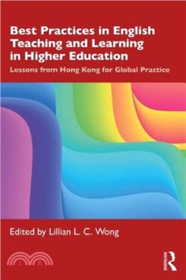 Best Practices in English Teaching and Learning in Higher Education：Lessons from Hong Kong for Global Practice