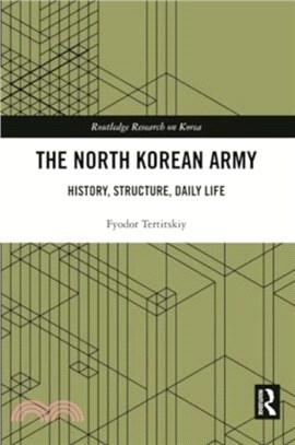 The North Korean Army：History, Structure, Daily Life