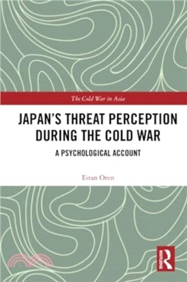 Japan's Threat Perception During the Cold War：A Psychological Account