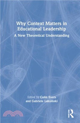 Why Context Matters in Educational Leadership：A New Theoretical Understanding