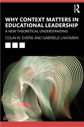 Why Context Matters in Educational Leadership：A New Theoretical Understanding