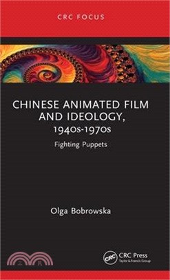 Chinese animated film and ideology, 1940s-1970s :fighting puppets /