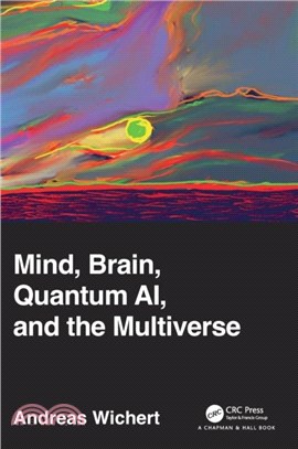 Mind, Brain, Quantum AI, and the Multiverse