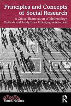 Principles and Concepts of Social Research：A Critical Examination of Methodology, Methods and Analysis for Emerging Researchers