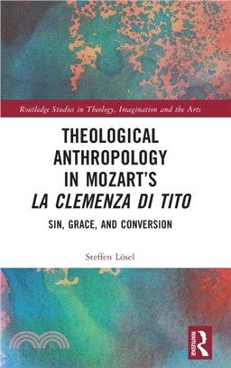 Theological Anthropology in Mozart's La clemenza di Tito：Sin, Grace, and Conversion