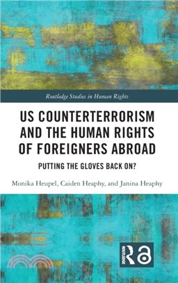 US Counterterrorism and the Human Rights of Foreigners Abroad：Putting the Gloves Back On?