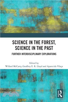 Science in the Forest, Science in the Past：Further Interdisciplinary Explorations