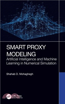 Smart Proxy Modeling：Artificial Intelligence and Machine Learning in Numerical Simulation