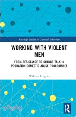 Working With Violent Men：From Resistance to Change Talk in Probation Domestic Abuse Programmes