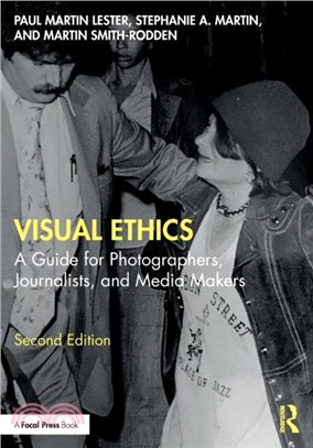 Visual Ethics：A Guide for Photographers, Journalists, and Media Makers