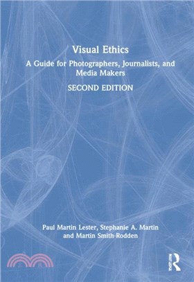 Visual Ethics：A Guide for Photographers, Journalists, and Media Makers